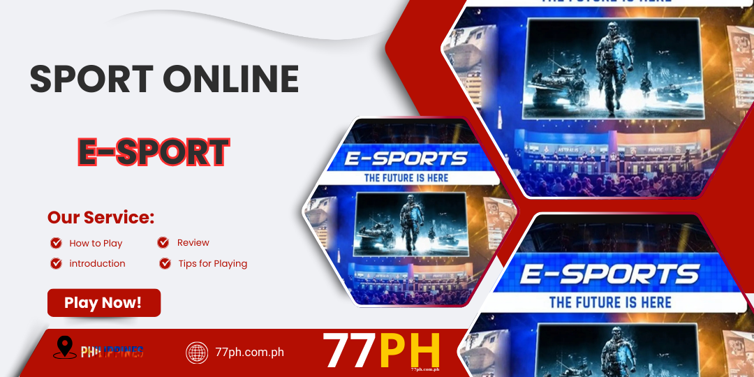 E-Sport – Introduction, Review, Tips big win at 77ph 4 e-Sport 77ph